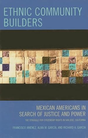 Seller image for Ethnic Community Builders: Mexican-Americans in Search of Justice and Power by Jiménez, Francisco, García, Alma M., Garcia, Richard A. [Hardcover ] for sale by booksXpress