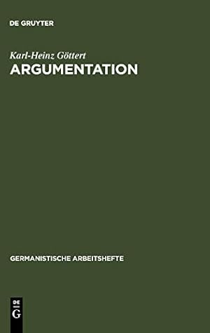 Seller image for Argumentation : Grundzèuge ihrer Theorie im Bereich theoret. Wissens u. prakt. Handelns by Karl-Heinz G. Ttert,Karl-Heinz G'Ottert [Print on Demand (Hardcover) ] for sale by booksXpress