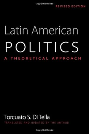 Seller image for Latin American Politics: A Theoretical Approach, Revised Edition (Translations from Latin America Series, ILAS) by Di Tella, Torcuato S., Di Tella, Torcuato [Paperback ] for sale by booksXpress