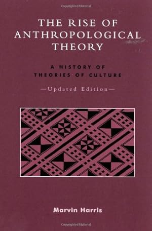 Imagen del vendedor de The Rise of Anthropological Theory: A History of Theories of Culture by Harris University of Florida, Marvin [Paperback ] a la venta por booksXpress