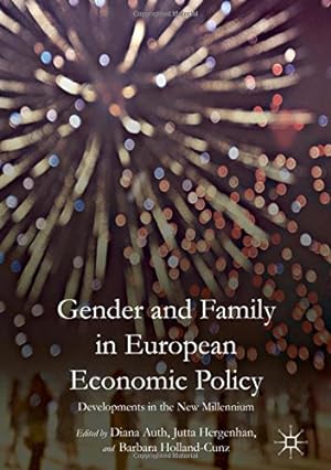 Image du vendeur pour Gender and Family in European Economic Policy: Developments in the New Millennium [Hardcover ] mis en vente par booksXpress