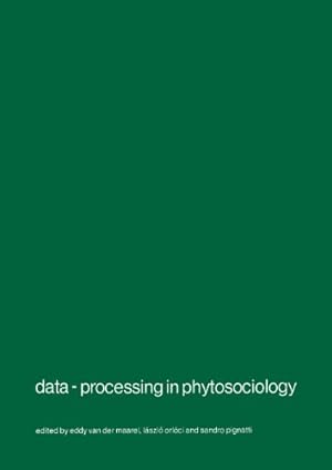 Seller image for Data-processing in phytosociology: Report on the activities of the Working Group for data-processing in phytosociology of the International society . 19691978 (Advances in Vegetation Science) [Paperback ] for sale by booksXpress