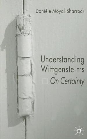 Immagine del venditore per Understanding Wittgenstein's On Certainty by Moyal-Sharrock, D. [Paperback ] venduto da booksXpress