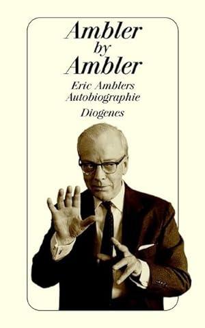 Bild des Verkufers fr Ambler by Ambler: Eric Amblers Autobiographie zum Verkauf von Gerald Wollermann