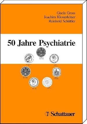 50 Jahre Psychiatrie: Symposion 1996 in Bonn aus Anlass des 75. Geburtstages von Professor Dr. me...