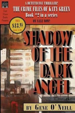 Seller image for Shadow of the Dark Angel: Book 2 in the Series, the Crime Files of Katy Green by O'Neill, Gene [Paperback ] for sale by booksXpress