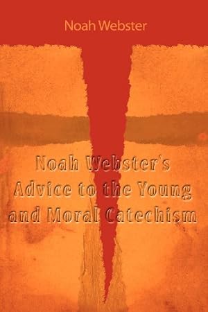 Immagine del venditore per Noah Webster's Advice to the Young and Moral Catechism [Soft Cover ] venduto da booksXpress