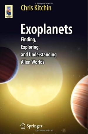 Seller image for Exoplanets: Finding, Exploring, and Understanding Alien Worlds (Astronomers' Universe) by Kitchin, C. R. [Paperback ] for sale by booksXpress