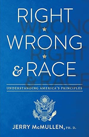 Bild des Verkufers fr Right, Wrong and Race by McMullen, Ph D Jerry [Paperback ] zum Verkauf von booksXpress