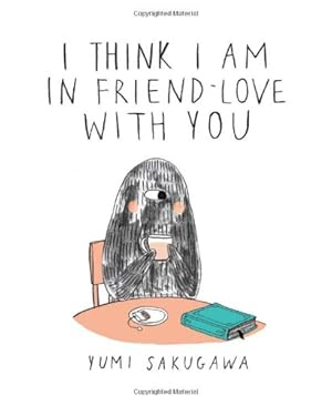 Seller image for I Think I Am In Friend-Love With You by Sakugawa, Yumi [Hardcover ] for sale by booksXpress