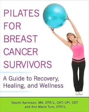 Seller image for Pilates for Breast Cancer Survivors: A Guide to Recovery, Healing, and Wellness [Soft Cover ] for sale by booksXpress
