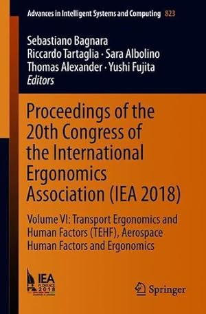 Seller image for Proceedings of the 20th Congress of the International Ergonomics Association (IEA 2018): Volume VI: Transport Ergonomics and Human Factors (TEHF), . in Intelligent Systems and Computing) [Paperback ] for sale by booksXpress