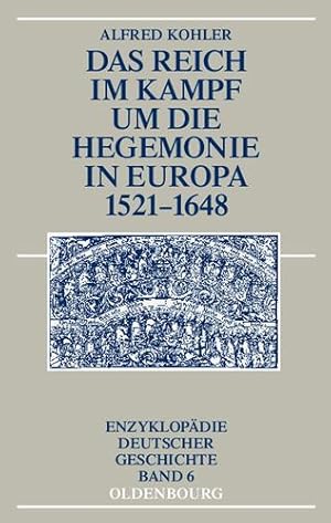 Imagen del vendedor de Das Reich im Kampf um die Hegemonie in Europa 1521-1648 (Enzyklopadie Deutscher Geschichte) (German Edition) [Soft Cover ] a la venta por booksXpress