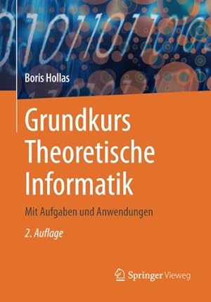 Imagen del vendedor de Grundkurs Theoretische Informatik: Mit Aufgaben und Anwendungen (German Edition) by Hollas, Boris [Paperback ] a la venta por booksXpress