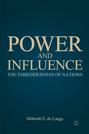 Immagine del venditore per Power and Influence: The Embeddedness of Nations by de Lange, Deborah E. [Paperback ] venduto da booksXpress