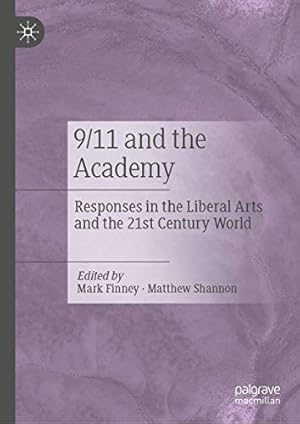 Image du vendeur pour 9/11 and the Academy: Responses in the Liberal Arts and the 21st Century World [Hardcover ] mis en vente par booksXpress