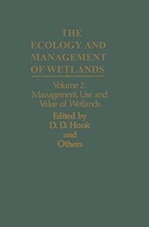 Seller image for The Ecology and Management of Wetlands: Volume 2: Management, Use and Value of Wetlands by Hook, Donal D., Jr, W. H. Mckee, Smith, H. K., Gregory, J., Jr, V. G. Burrell, DeVoe, M. R., Sojka, R. E., Banks, R., Stolzy, L. H., Brooks, C., Matthews, T. D., Shear, T. H., Gilbert, S. [Paperback ] for sale by booksXpress