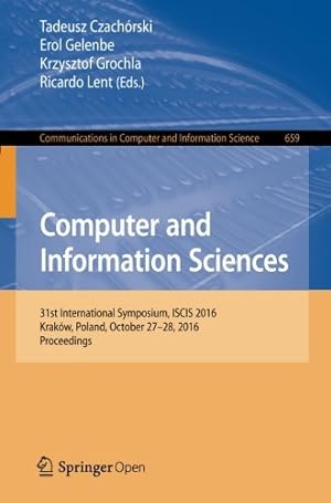 Seller image for Computer and Information Sciences: 31st International Symposium, ISCIS 2016, Kraków, Poland, October 2728, 2016, Proceedings (Communications in Computer and Information Science) [Paperback ] for sale by booksXpress