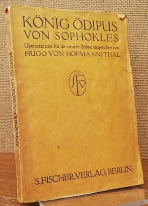 König Ödipus. Tragödie von Sophokles. Übersetzt und für die neuere Bühne eingerichtet von Hugo vo...