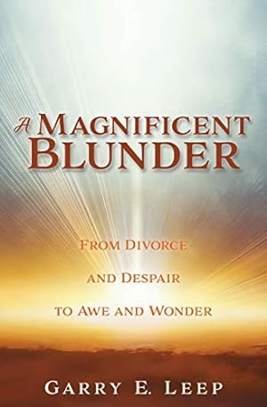 Seller image for A Magnificent Blunder: From Divorce and Despair to Awe and Wonder [Soft Cover ] for sale by booksXpress