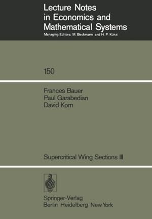 Seller image for Supercritical Wing Sections III (Lecture Notes in Economics and Mathematical Systems) by Bauer, F., Garabedian, P., Korn, D. [Paperback ] for sale by booksXpress