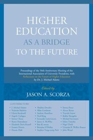 Seller image for Higher Education as a Bridge to the Future: Proceedings of the 50th Anniversary Meeting of the International Association of University Presidents, . of Higher Education by Dr. J. Michael Adams [Paperback ] for sale by booksXpress