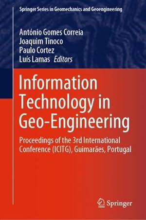 Immagine del venditore per Information Technology in Geo-Engineering: Proceedings of the 3rd International Conference (ICITG), Guimar £es, Portugal (Springer Series in Geomechanics and Geoengineering) [Hardcover ] venduto da booksXpress