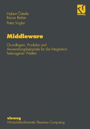 Bild des Verkufers fr Middleware: Grundlagen, Produkte und Anwendungsbeispiele für die Integration heterogener Welten (German Edition) by Riehm, Rainer [Paperback ] zum Verkauf von booksXpress