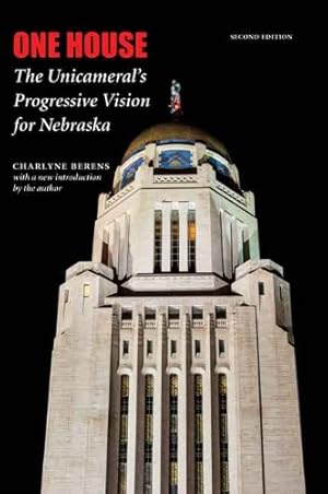 Seller image for One House: The Unicameral's Progressive Vision for Nebraska, Second Edition by Berens, Charlyne [Paperback ] for sale by booksXpress