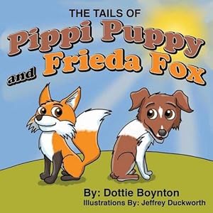 Immagine del venditore per The Tails of Pippy Puppy and Frieda Fox by Boynton, Dottie [Paperback ] venduto da booksXpress