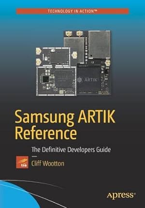 Bild des Verkufers fr Samsung ARTIK Reference: The Definitive Developers Guide by Wootton, Cliff [Paperback ] zum Verkauf von booksXpress