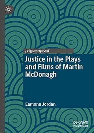 Bild des Verkufers fr Justice in the Plays and Films of Martin McDonagh by Jordan, Eamonn [Hardcover ] zum Verkauf von booksXpress