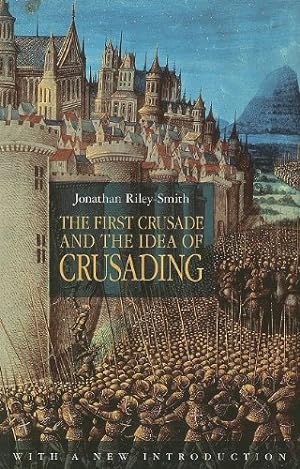 Bild des Verkufers fr The First Crusade and the Idea of Crusading (The Middle Ages Series) by Riley-Smith, Jonathan [Paperback ] zum Verkauf von booksXpress
