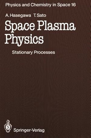 Immagine del venditore per Space Plasma Physics: 1 Stationary Processes (Physics and Chemistry in Space) by Hasegawa, Akira [Paperback ] venduto da booksXpress