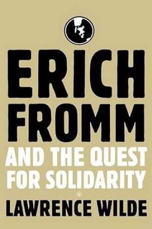 Seller image for Erich Fromm and the Quest for Solidarity by Wilde, Lawrence [Paperback ] for sale by booksXpress