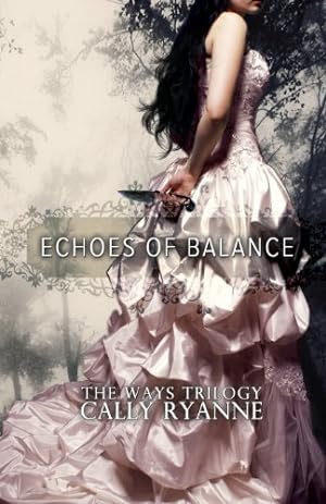 Immagine del venditore per Echoes of Balance (The Ways Trilogy) by Ryanne, Cally [Paperback ] venduto da booksXpress