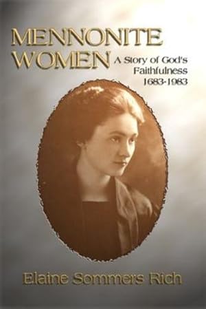 Seller image for Mennonite Women: A Story of God's Faithfulness 1683-1983 by Rich, Elaine Sommers [Paperback ] for sale by booksXpress