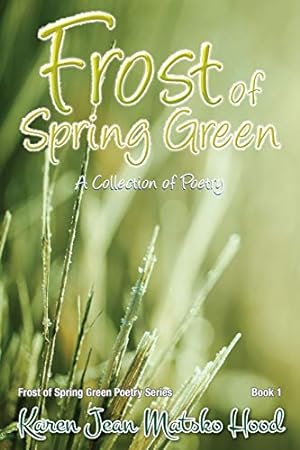 Immagine del venditore per Frost of Spring Green: A Collection of Poetry (Frost Of Spring Green Poetry) [Soft Cover ] venduto da booksXpress