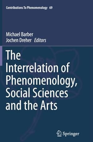 Seller image for The Interrelation of Phenomenology, Social Sciences and the Arts (Contributions To Phenomenology) [Paperback ] for sale by booksXpress