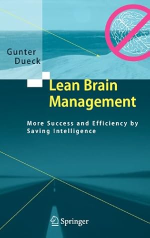 Bild des Verkufers fr Lean Brain Management: More Success and Efficiency by Saving Intelligence by Dueck, Gunter [Hardcover ] zum Verkauf von booksXpress