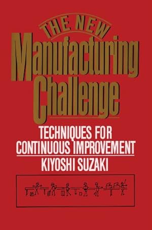 Seller image for New Manufacturing Challenge: Techniques for Continuous Improvement [Soft Cover ] for sale by booksXpress