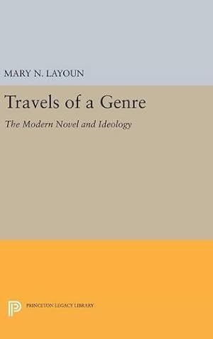 Seller image for Travels of a Genre: The Modern Novel and Ideology (Princeton Legacy Library) by Layoun, Mary N. [Hardcover ] for sale by booksXpress