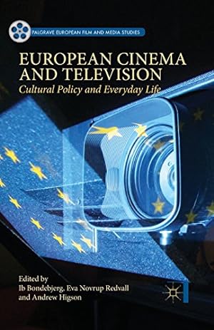 Immagine del venditore per European Cinema and Television: Cultural Policy and Everyday Life (Palgrave European Film and Media Studies) [Paperback ] venduto da booksXpress