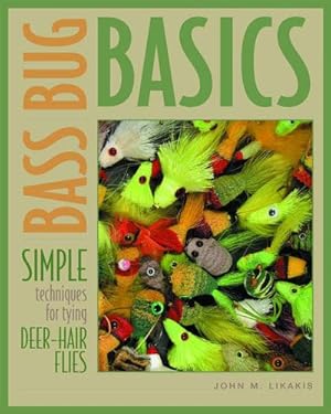 Bild des Verkufers fr Bass Bug Basics: Simple Techniques for Tying Deer-Hair Flies (Fly-Tying) by Likakis, John M. [Paperback ] zum Verkauf von booksXpress