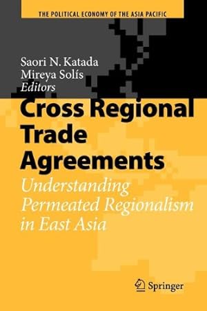 Seller image for Cross Regional Trade Agreements: Understanding Permeated Regionalism in East Asia (The Political Economy of the Asia Pacific) [Paperback ] for sale by booksXpress