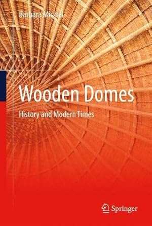 Immagine del venditore per Wooden Domes: History and Modern Times by Misztal, Barbara [Hardcover ] venduto da booksXpress