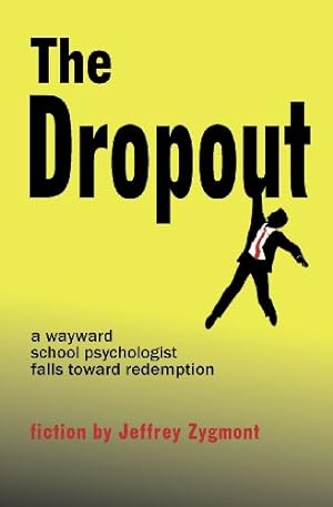 Imagen del vendedor de The Dropout by Zygmont, Jeffrey [Paperback ] a la venta por booksXpress