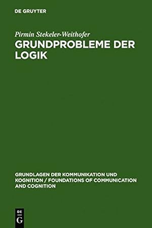 Bild des Verkufers fr Grundprobleme der Logik (Grundlagen Der Kommunikation Und Kognition/Foundations of Co) (German Edition) (Grundlagen Der Kommunikation Und Kognition / Foundations of Communication and Cognition) [Hardcover ] zum Verkauf von booksXpress