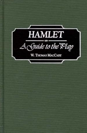 Bild des Verkufers fr Hamlet: A Guide to the Play (Greenwood Guides to Shakespeare) by Maccary, W. Thomas [Hardcover ] zum Verkauf von booksXpress