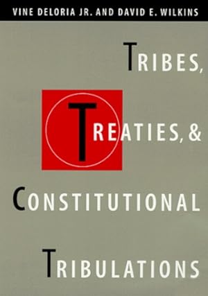 Seller image for Tribes, Treaties, and Constitutional Tribulations by Deloria, Vine, Jr., Wilkins, David E. [Paperback ] for sale by booksXpress